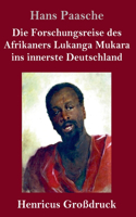Die Forschungsreise des Afrikaners Lukanga Mukara ins innerste Deutschland (Großdruck)