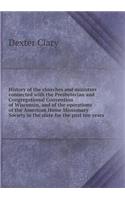 History of the Churches and Ministers Connected with the Presbyterian and Congregational Convention of Wisconsin, and of the Operations of the America