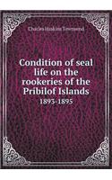 Condition of seal life on the rookeries of the Pribilof Islands 1893-1895