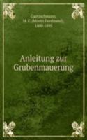Anleitung zur Grubenmauerung