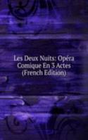 Les Deux Nuits: Opera Comique En 3 Actes (French Edition)