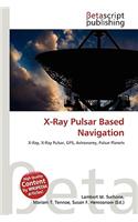 X-Ray Pulsar Based Navigation: (English)