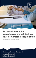 libro di testo sulla formulazione e la valutazione della compressa a doppio strato