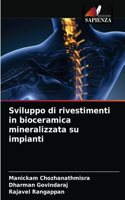 Sviluppo di rivestimenti in bioceramica mineralizzata su impianti