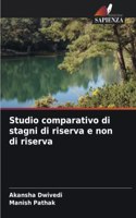 Studio comparativo di stagni di riserva e non di riserva