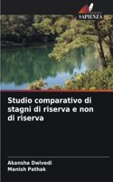 Studio comparativo di stagni di riserva e non di riserva