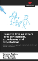 I want to love as others love