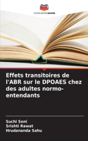 Effets transitoires de l'ABR sur le DPOAES chez des adultes normo-entendants