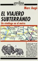 El viajero subterraneo/ The subway passenger: Un Etnologo En El Metro/ an Ethnologist in the Subway (Mamifero Parlante)