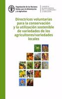 Directrices voluntarias para la conservacion y la utilizacion sostenible de variedades de los agricultores/ variedades locales