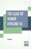 The Iliad Of Homer (Volume II): Translated Into English Blank Verse By William Cowper, Edited By Robert Southey, With Notes, By M. A. Dwight