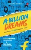 A Billion Dreams: Decoding Flipkartâ€™s Growth Story