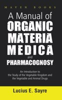 Manual of Organic Materia Medica and Pharmacognosy