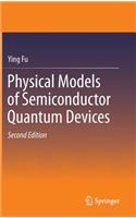 Physical Models of Semiconductor Quantum Devices