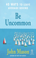 Be Uncommon