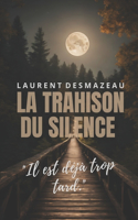 La Trahison Du Silence: Ce lieu n'était pas qu'une maison. C'était un énigme, un piège dont je ne pouvais plus détourner les yeux.(7 Série Noire)