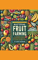 Complete Guide to Fruit Farming