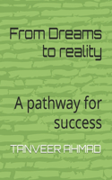 From Dreams to reality