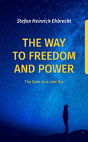 Way to Freedom and Power
