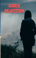 Harsh Rejection