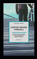 Content Broker Formula: My step by step formula to make money as a content broker