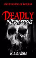 Deadly Intermissions