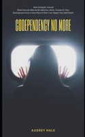 Codependency No More