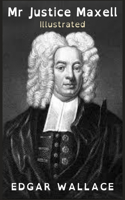 Mr Justice Maxell: Illustrated