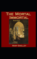 The Mortal Immortal Illustrated