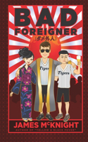 Bad Foreigner