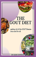 The Gout Diet: Getting Rid of Gout Disease Once and for All