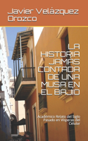 Historia Jamás Contada de Una Musa En El Bajío