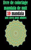 Livre de coloriage mandala de nuit 3D mandala anti stress pour adultes