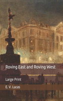 Roving East and Roving West: Large Print