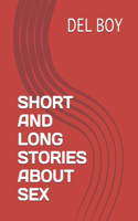 Short and Long Stories about Sex