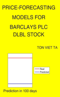 Price-Forecasting Models for Barclays PLC DLBL Stock: (1206 NASDAQ Composite Components)