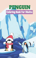 Penguin Coloring Book For Adults: Adult Coloring Book with Unique Penguin Designs (Animal Coloring Books)