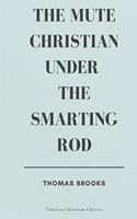 The Mute Christian under the Smarting Rod