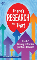 There's Research for That: Your K-5 Literacy Instruction Questions Answered