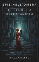 Spie nell'Ombra - Il Segreto della Cripta