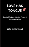 Love Has Tongue: Boost Affection with the Power of Communication