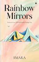 Rainbow Mirrors: Poems on Love, Life and Dreams Coming True