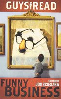 Guys Read: Funny Business: Funny Business