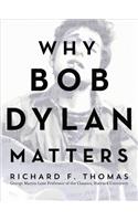 Why Bob Dylan Matters