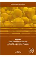 Lipid-Based Nanostructures for Food Encapsulation Purposes: Volume 2 in the Nanoencapsulation in the Food Industry Series Volume 2