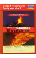 Science Explorer Inside Earth Guided Reading and Study Workbook 2005c