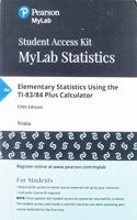 Mylab Statistics with Pearson Etext Access Code (24 Months) for Elementary Statistics Using the Ti-83/84 Plus Calculator