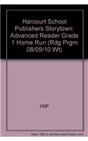 Harcourt School Publishers Storytown: Advanced Reader Grade 1 Home Run