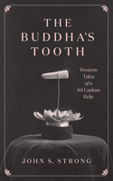 Buddha's Tooth: Western Tales of a Sri Lankan Relic