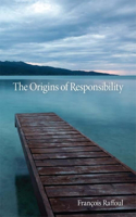 The Origins of Responsibility